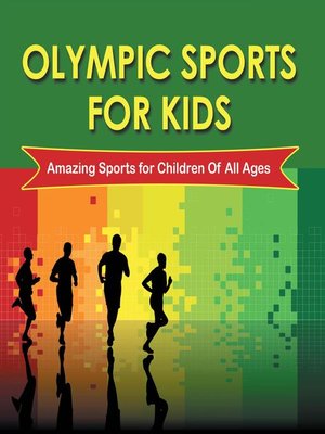 cover image of Olympic Sports For Kids --Amazing Sports for Children of All Ages